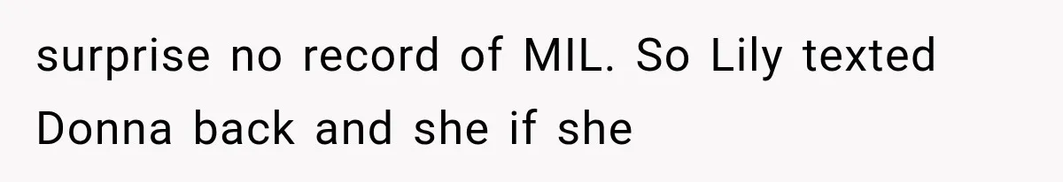surprise no record of MIL. So Lily texted Donna back and she if she
