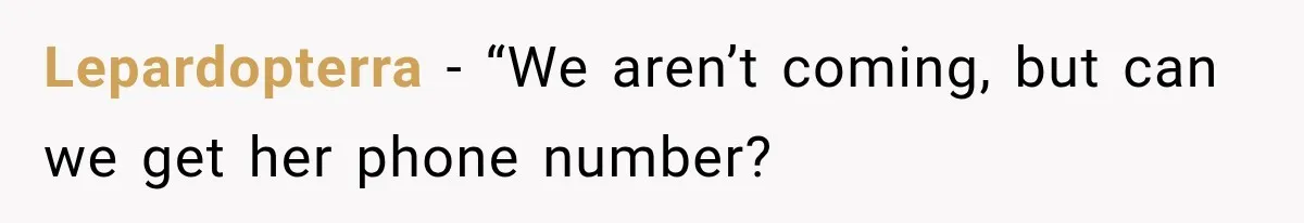 Lepardopterra − “We aren’t coming, but can we get her phone number?