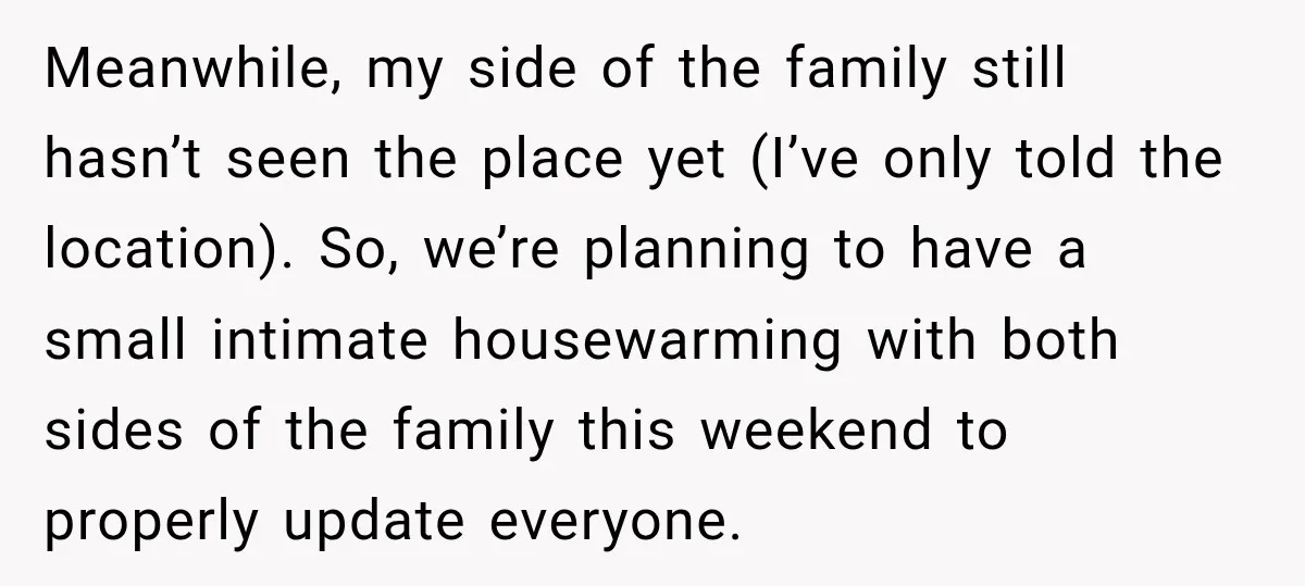 Meanwhile, my side of the family still hasn’t seen the place yet (I’ve only told the location). So, we’re planning to have a small intimate housewarming with both sides of...