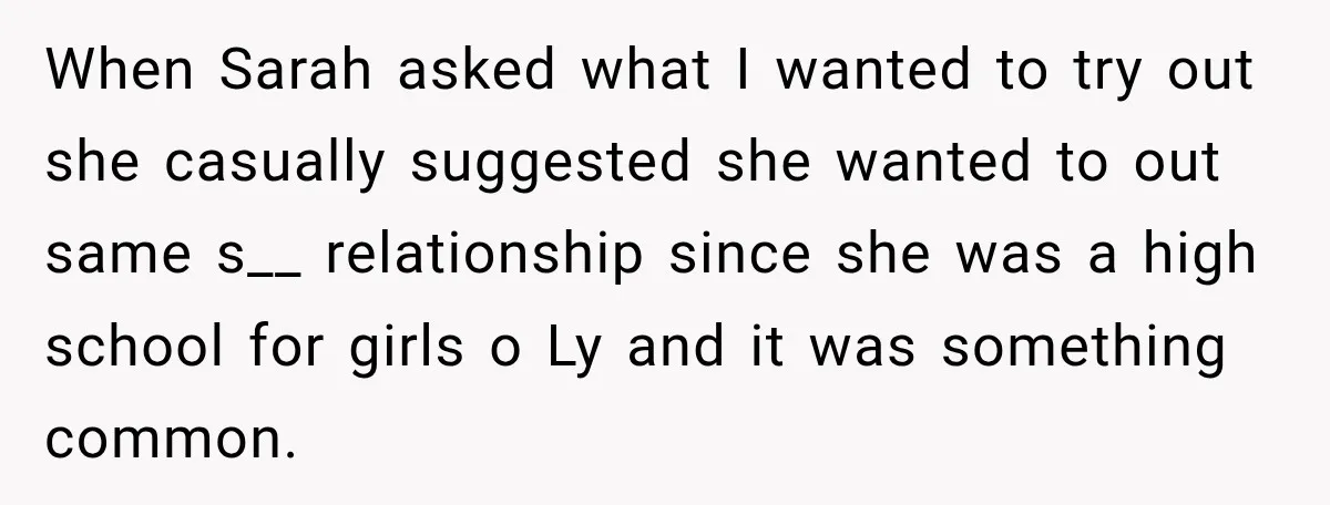 He Sl_pt With His Best Friend’s Estranged Wife, and Now He’s Questioning Everything When Sarah asked what I wanted to try out she casually suggested she wanted to out same s__ relationship since she was a high school for girls o Ly and...