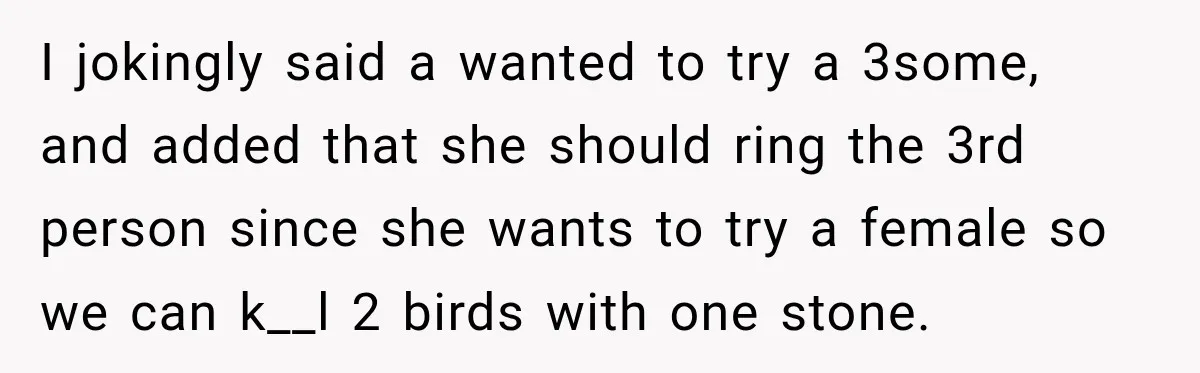 He Sl_pt With His Best Friend’s Estranged Wife, and Now He’s Questioning Everything I jokingly said a wanted to try a 3some, and added that she should ring the 3rd person since she wants to try a female so we can k__l 2...