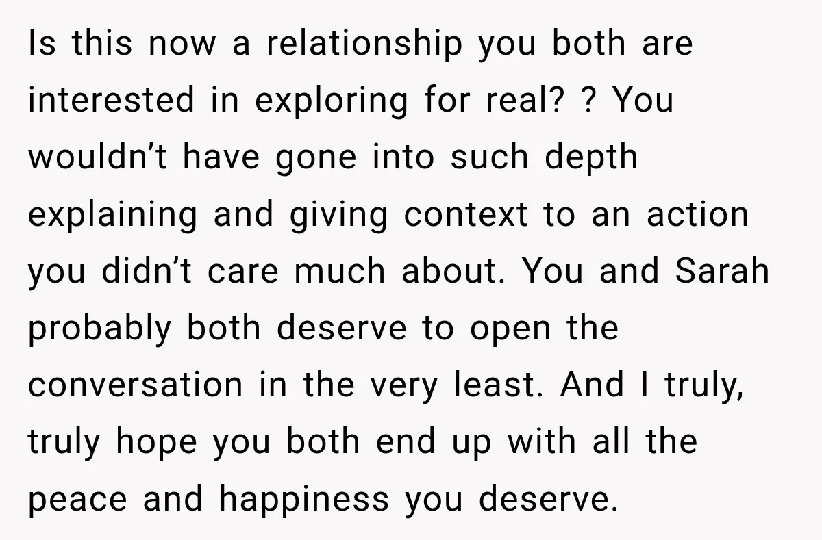 He Sl_pt With His Best Friend’s Estranged Wife, and Now He’s Questioning Everything Is this now a relationship you both are interested in exploring for real? ? You wouldn’t have gone into such depth explaining and giving context to an action you didn’t...