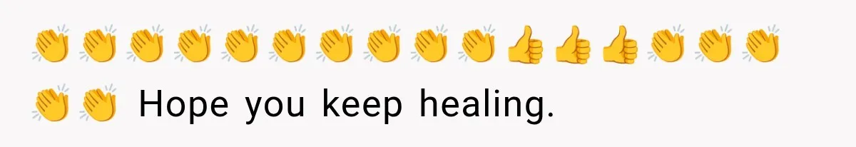👏👏👏👏👏👏👏👏👏👏👍👍👍👏👏👏👏👏 Hope you keep healing.