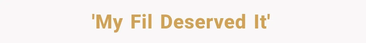'My FIL deserved it'
