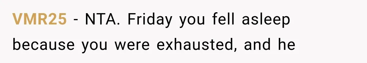 VMR25 − NTA. Friday you fell asleep because you were exhausted, and he