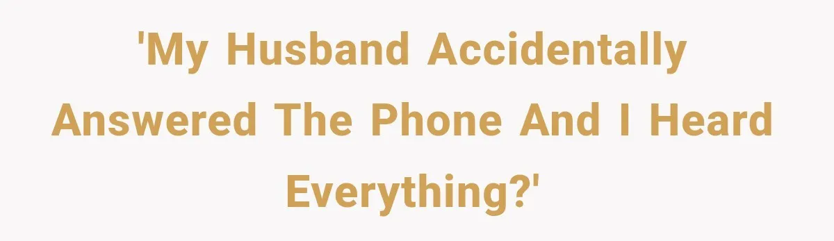 Woman Accidentally Hears Husband Destroy Her Reputation During Drunken Call, Then Realizes Their Marriage May Be Over 'My husband accidentally answered the phone and I heard everything?'
