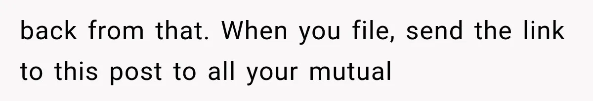 Woman Accidentally Hears Husband Destroy Her Reputation During Drunken Call, Then Realizes Their Marriage May Be Over back from that. When you file, send the link to this post to all your mutual