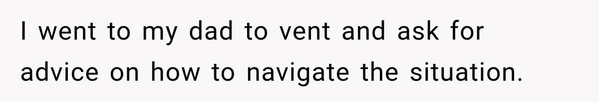 Woman Kicks Out Sister After Six Years Of Free Living And Family Turns Against Her I went to my dad to vent and ask for advice on how to navigate the situation.