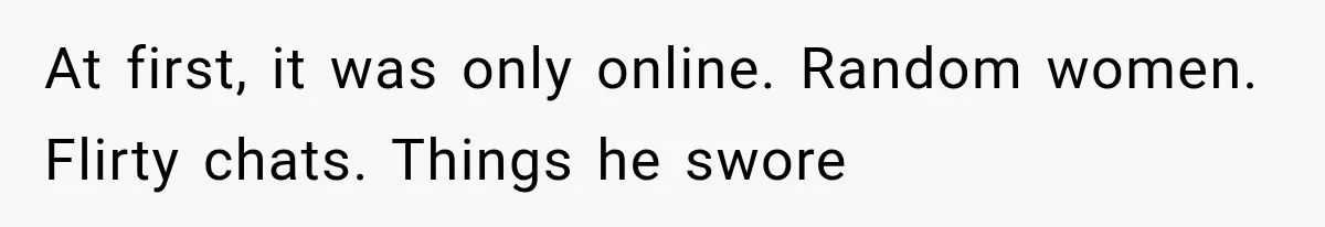 Woman Leaves Husband After Third Betrayal, Then Discovers He Had Secretly Invented an Entire Poly Relationship At first, it was only online. Random women. Flirty chats. Things he swore