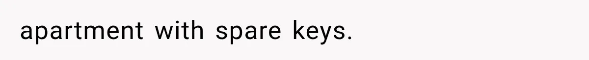 Woman Leaves Husband After Third Betrayal, Then Discovers He Had Secretly Invented an Entire Poly Relationship apartment with spare keys.