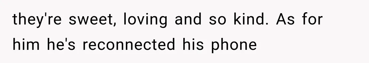 Woman Leaves Husband After Third Betrayal, Then Discovers He Had Secretly Invented an Entire Poly Relationship they're sweet, loving and so kind. As for him he's reconnected his phone