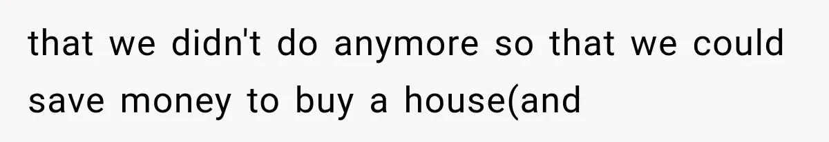 Woman Leaves Husband After Third Betrayal, Then Discovers He Had Secretly Invented an Entire Poly Relationship that we didn't do anymore so that we could save money to buy a house(and