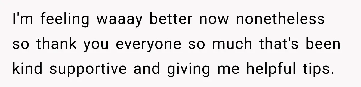Woman Kicks Out Sister After Six Years Of Free Living And Family Turns Against Her I'm feeling waaay better now nonetheless so thank you everyone so much that's been kind supportive and giving me helpful tips.
