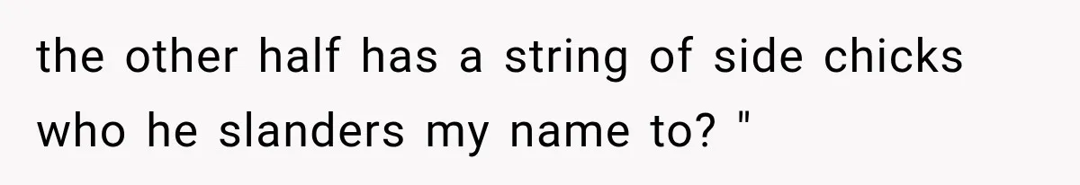 Woman Leaves Husband After Third Betrayal, Then Discovers He Had Secretly Invented an Entire Poly Relationship the other half has a string of side chicks who he slanders my name to? "