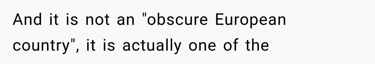 Woman Cuts Off Mother After Years of Neglect, Then Her Mom Demands Access to the Grandchildren And it is not an "obscure European country", it is actually one of the