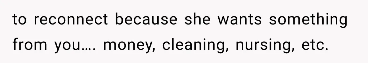 Woman Cuts Off Mother After Years of Neglect, Then Her Mom Demands Access to the Grandchildren to reconnect because she wants something from you…. money, cleaning, nursing, etc.