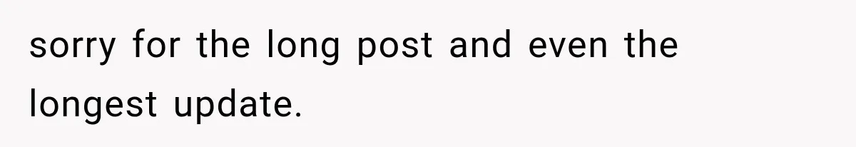 Woman Cuts Off Mother After Years of Neglect, Then Her Mom Demands Access to the Grandchildren sorry for the long post and even the longest update.