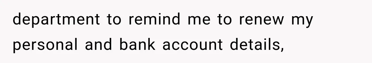 Woman Cuts Off Mother After Years of Neglect, Then Her Mom Demands Access to the Grandchildren department to remind me to renew my personal and bank account details,