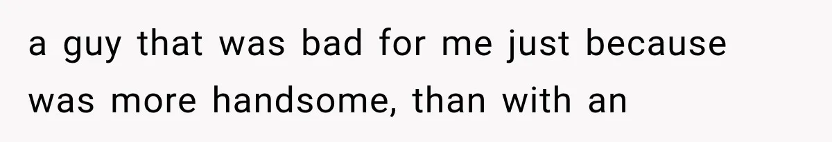 Woman Cuts Off Mother After Years of Neglect, Then Her Mom Demands Access to the Grandchildren a guy that was bad for me just because was more handsome, than with an