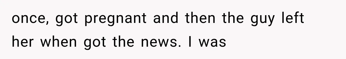 Woman Cuts Off Mother After Years of Neglect, Then Her Mom Demands Access to the Grandchildren once, got pregnant and then the guy left her when got the news. I was