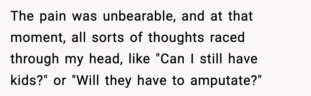Teen Tried A New Grooming Trick And Learned A Painful Lesson Reddit Couldn’t Ignore The pain was unbearable, and at that moment, all sorts of thoughts raced through my head, like "Can I still have kids?" or "Will they have to amputate?"