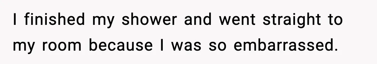 Teen Tried A New Grooming Trick And Learned A Painful Lesson Reddit Couldn’t Ignore I finished my shower and went straight to my room because I was so embarrassed.