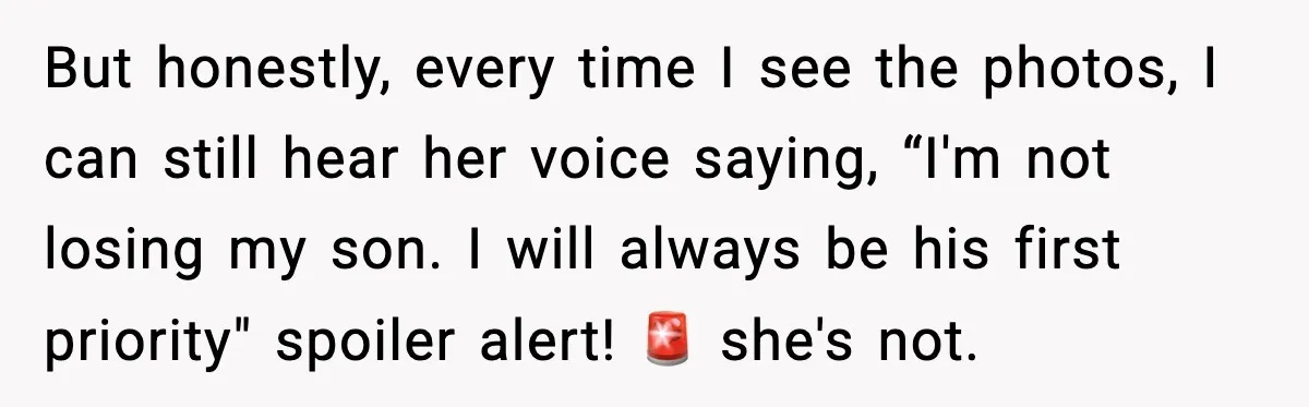 But honestly, every time I see the photos, I can still hear her voice saying, “I'm not losing my son. I will always be his first priority" spoiler alert! 🚨...
