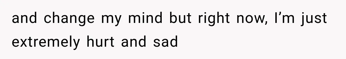 Woman Learns Her MIL Told Her Religious Mother a Secret That Never Happened and change my mind but right now, I’m just extremely hurt and sad