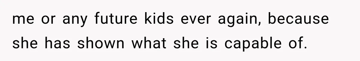 Woman Learns Her MIL Told Her Religious Mother a Secret That Never Happened me or any future kids ever again, because she has shown what she is capable of.