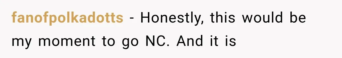 Woman Learns Her MIL Told Her Religious Mother a Secret That Never Happened fanofpolkadotts − Honestly, this would be my moment to go NC. And it is