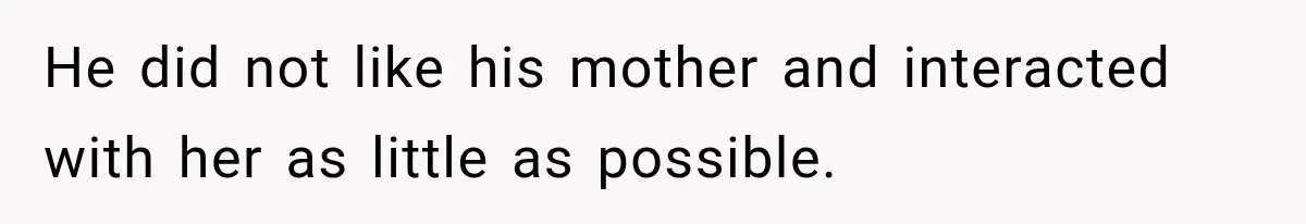 Woman Learns Her MIL Told Her Religious Mother a Secret That Never Happened He did not like his mother and interacted with her as little as possible.