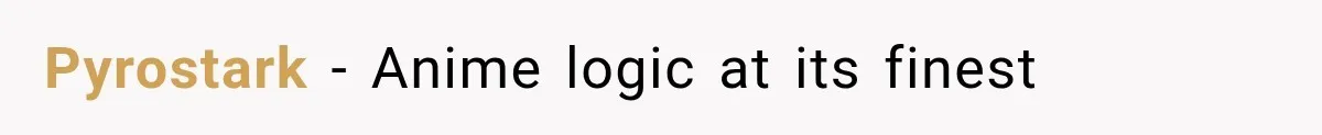 Pyrostark − Anime logic at its finest