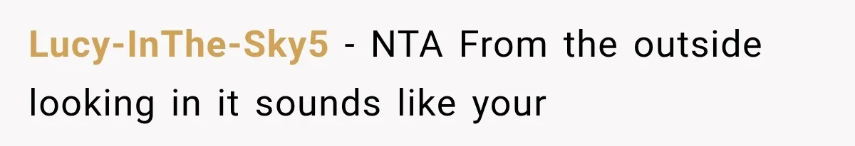 Lucy-InThe-Sky5 − NTA From the outside looking in it sounds like your