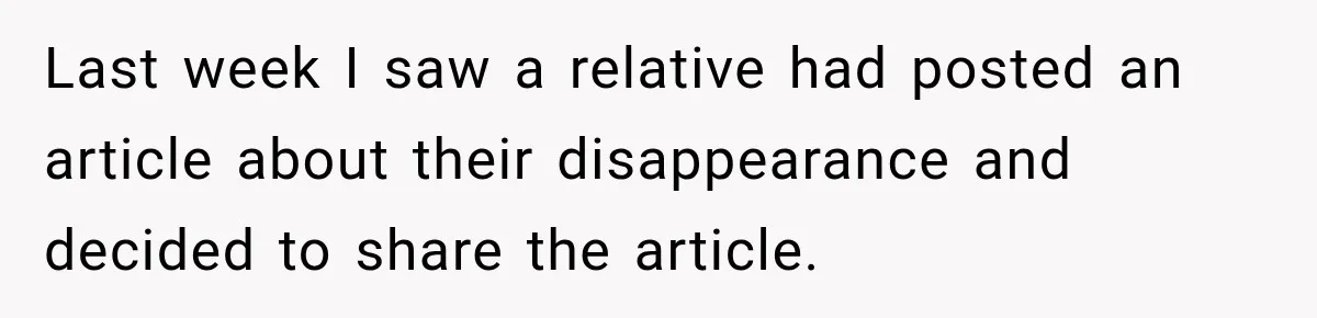 Last week I saw a relative had posted an article about their disappearance and decided to share the article.
