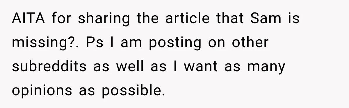 AITA for sharing the article that Sam is missing?. Ps I am posting on other subreddits as well as I want as many opinions as possible.