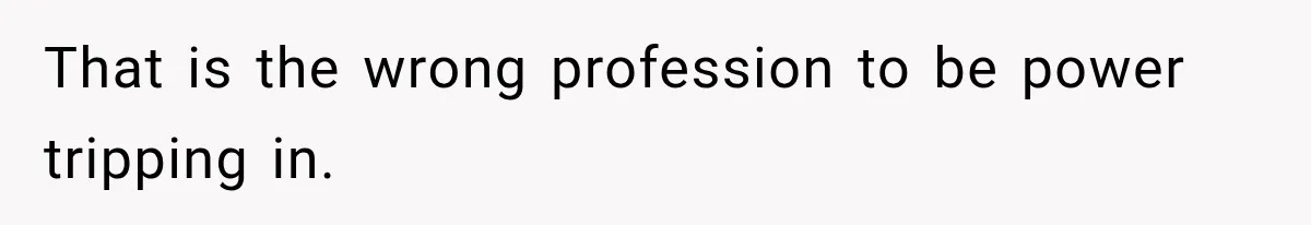 Doctor Refused Her Life-Saving Prescription, Until She Asked Him to Sign His Decision That is the wrong profession to be power tripping in.