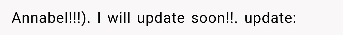 Annabel!!!). I will update soon!!. update: