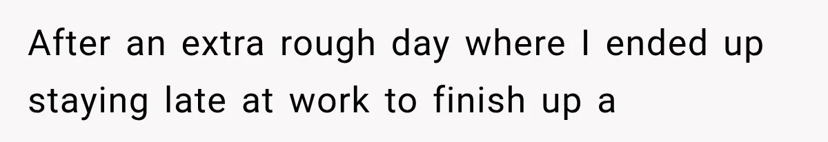 Woman Stops Cooking After Boyfriend Demands Dinner for His Friends, Then Walks Out After One Comment After an extra rough day where I ended up staying late at work to finish up a