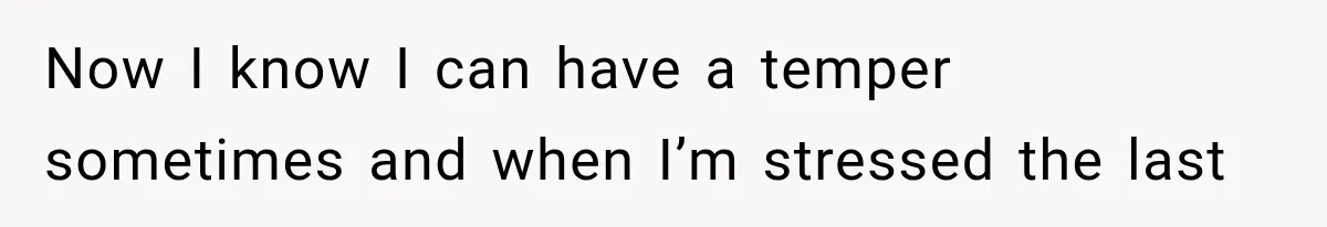 Woman Stops Cooking After Boyfriend Demands Dinner for His Friends, Then Walks Out After One Comment Now I know I can have a temper sometimes and when I’m stressed the last