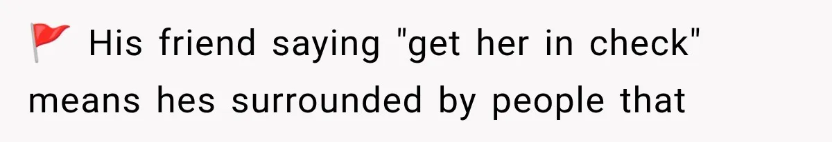 Woman Stops Cooking After Boyfriend Demands Dinner for His Friends, Then Walks Out After One Comment 🚩 His friend saying "get her in check" means hes surrounded by people that