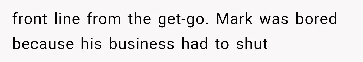 Woman Reports Her Friend’s Estranged Husband After He Marries Someone Else Before His Divorce Is Final front line from the get-go. Mark was bored because his business had to shut