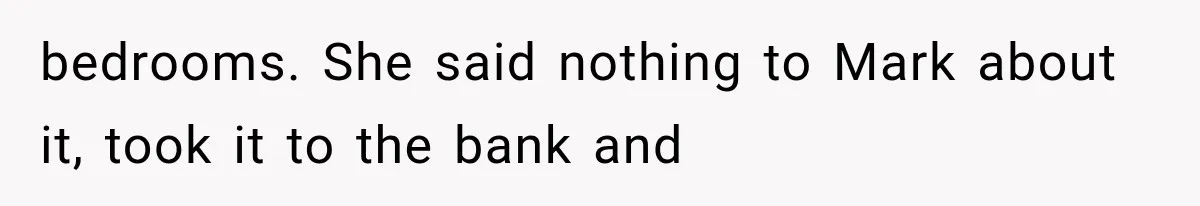 Woman Reports Her Friend’s Estranged Husband After He Marries Someone Else Before His Divorce Is Final bedrooms. She said nothing to Mark about it, took it to the bank and