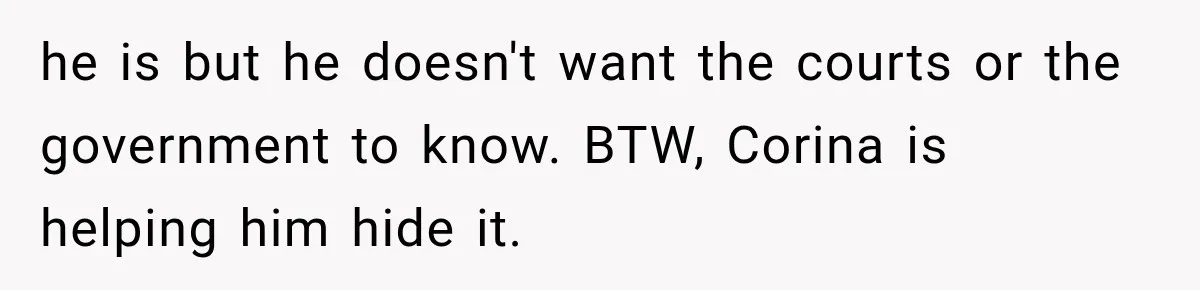 Woman Reports Her Friend’s Estranged Husband After He Marries Someone Else Before His Divorce Is Final he is but he doesn't want the courts or the government to know. BTW, Corina is helping him hide it.