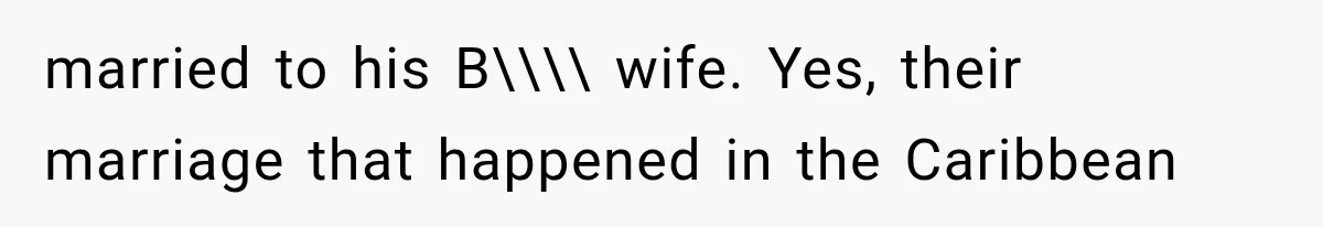 Woman Reports Her Friend’s Estranged Husband After He Marries Someone Else Before His Divorce Is Final married to his B\\\\ wife. Yes, their marriage that happened in the Caribbean
