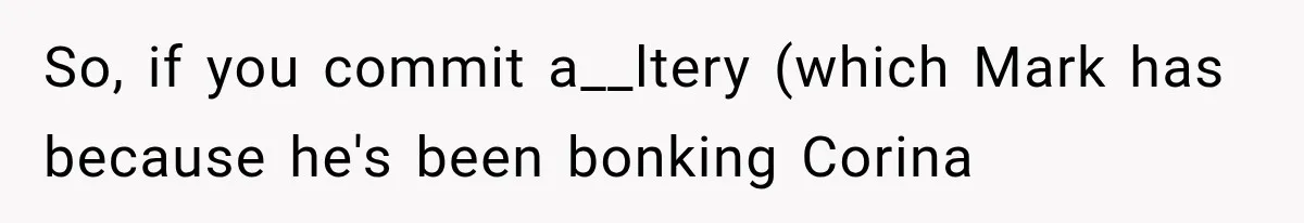 Woman Reports Her Friend’s Estranged Husband After He Marries Someone Else Before His Divorce Is Final So, if you commit a__ltery (which Mark has because he's been bonking Corina