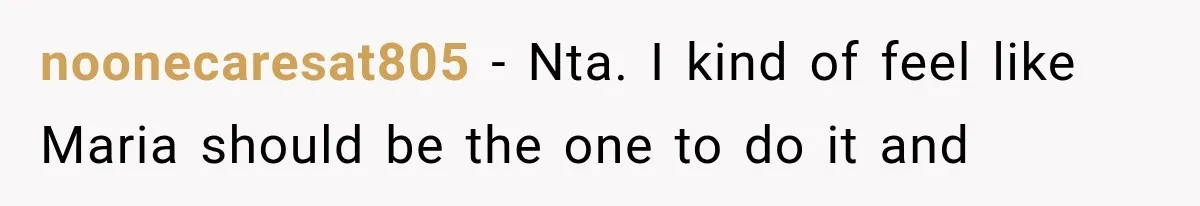 Woman Reports Her Friend’s Estranged Husband After He Marries Someone Else Before His Divorce Is Final noonecaresat805 − Nta. I kind of feel like Maria should be the one to do it and