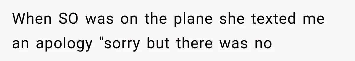 MIL Fakes Her Husband’s Death to See Her Son, Then Years Later the Same Tragedy Happens Again When SO was on the plane she texted me an apology "sorry but there was no