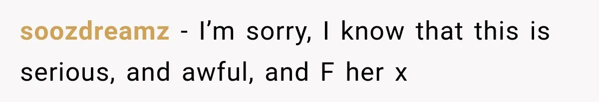 MIL Fakes Her Husband’s Death to See Her Son, Then Years Later the Same Tragedy Happens Again soozdreamz − I’m sorry, I know that this is serious, and awful, and F her x