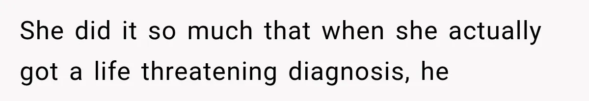 MIL Fakes Her Husband’s Death to See Her Son, Then Years Later the Same Tragedy Happens Again She did it so much that when she actually got a life threatening diagnosis, he