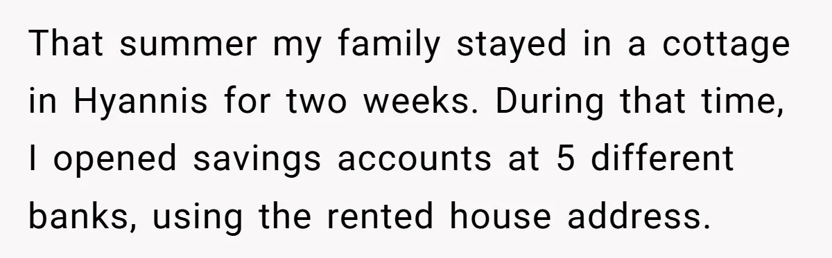 He Was 16 When He Found a Loophole in ATMs, and Somehow Walked Away With $10,000 That summer my family stayed in a cottage in Hyannis for two weeks. During that time, I opened savings accounts at 5 different banks, using the rented house address.